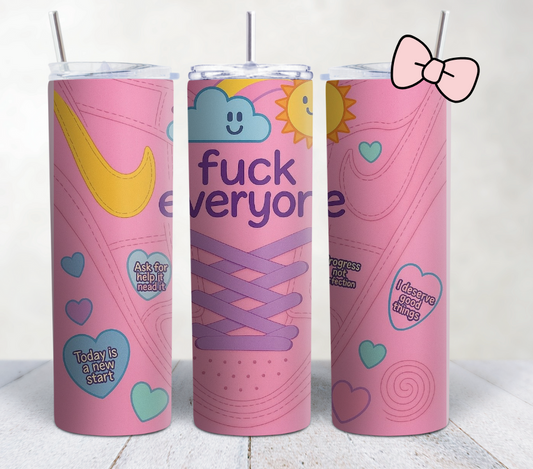 F.u.c.k everyone trainer tumblers