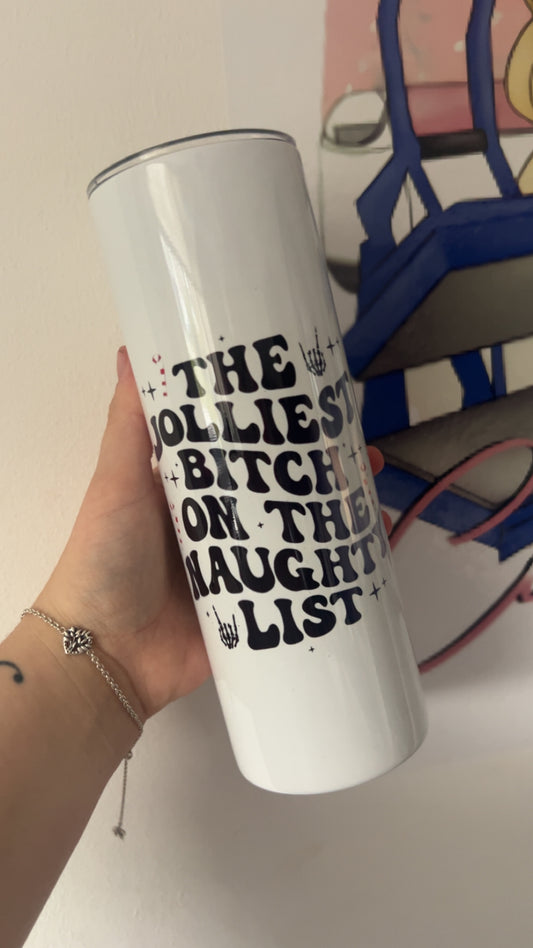 The Jolliest B On The Naughty List Tumbler *BLOOPER*
