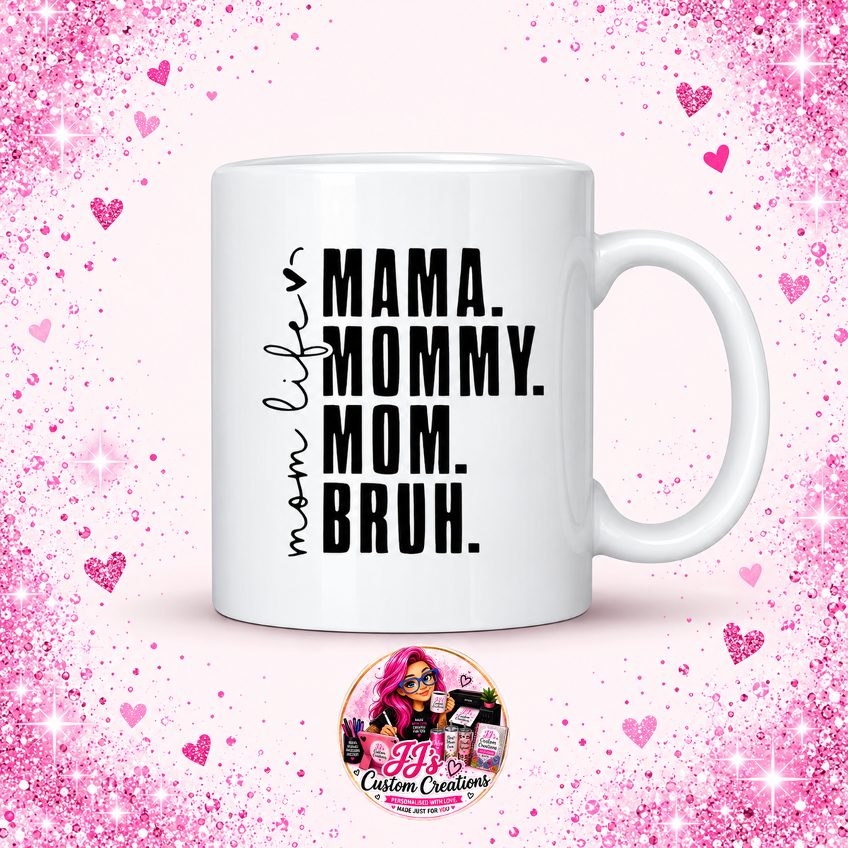 Mom Life ceramic mug with Mama Mommy Mom Bruh design on JJ's Custom Creations pink sparkle background