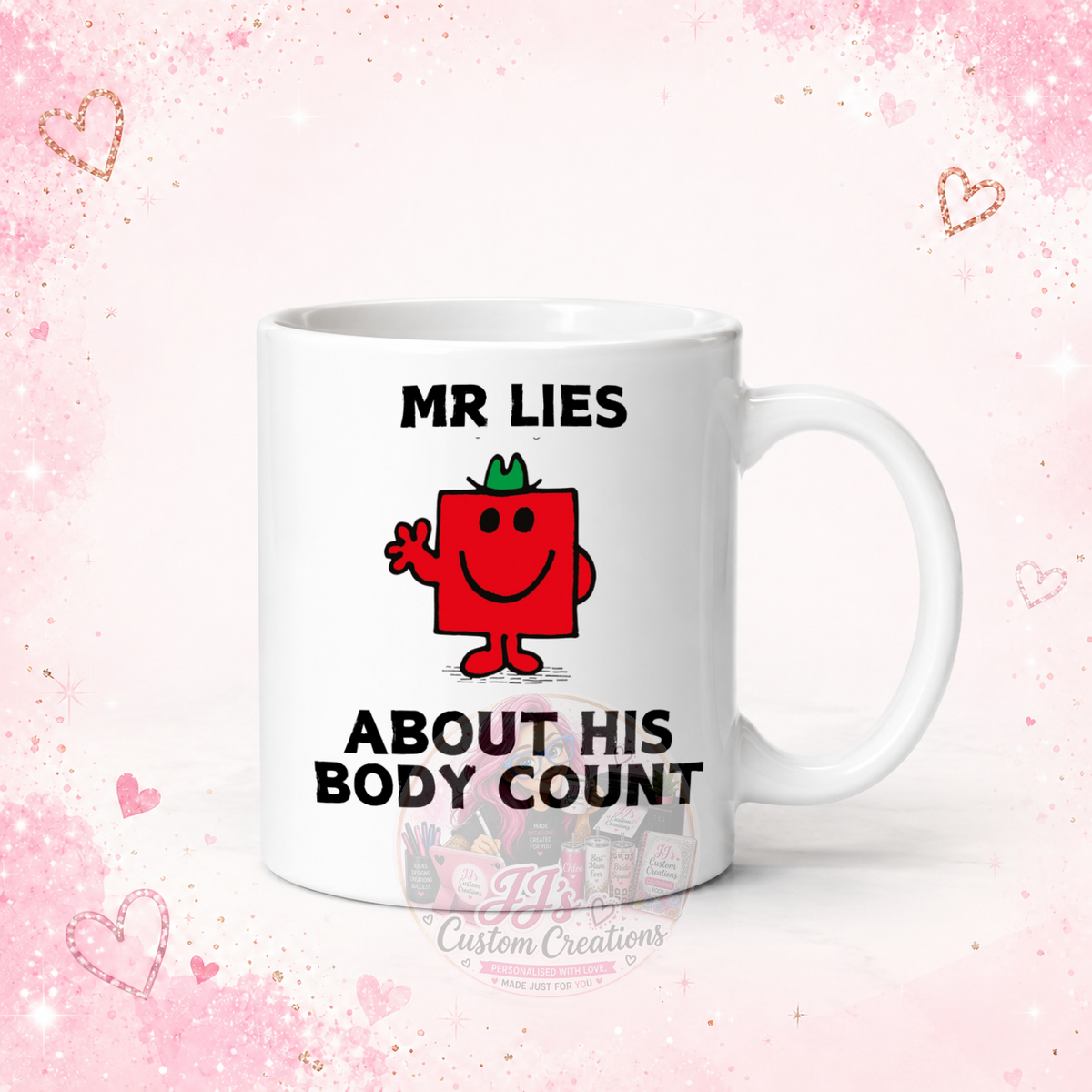 Mr Lies About His Body Count funny ceramic mug mock-up by JJ's Custom Creations