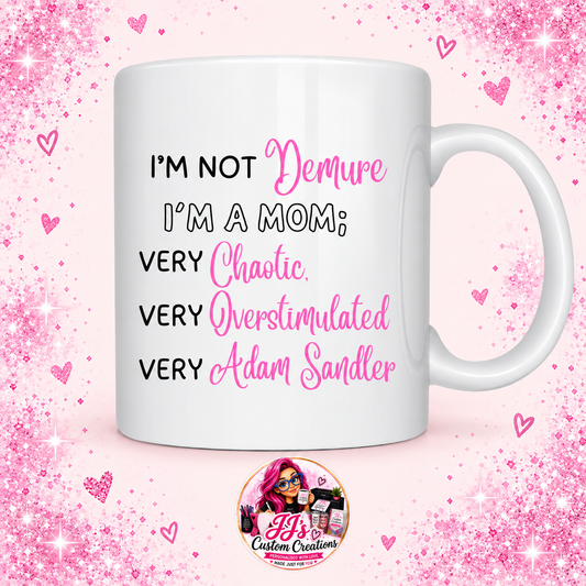 Not Demure I'm a Mom ceramic mug on JJ's Custom Creations pink sparkle background